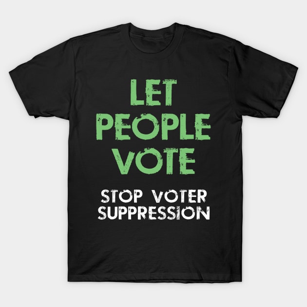 Let people vote. Voting T-Shirt by BlaiseDesign